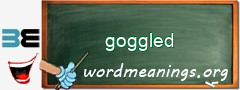 WordMeaning blackboard for goggled